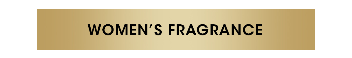 WOMEN'S FRAGRANCE