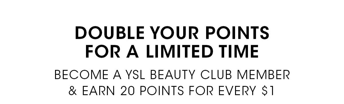 DOUBLE YOUR POINTS
