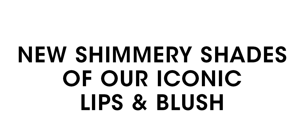 NEW SHIMMERY SHADES