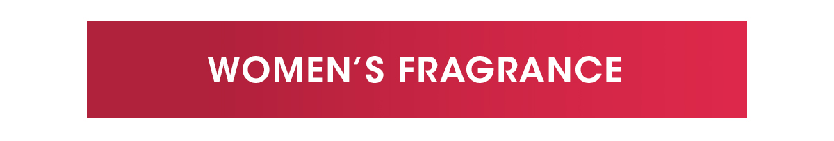 WOMEN'S FRAGRANCE