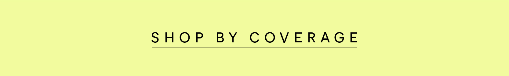 Shop by coverage