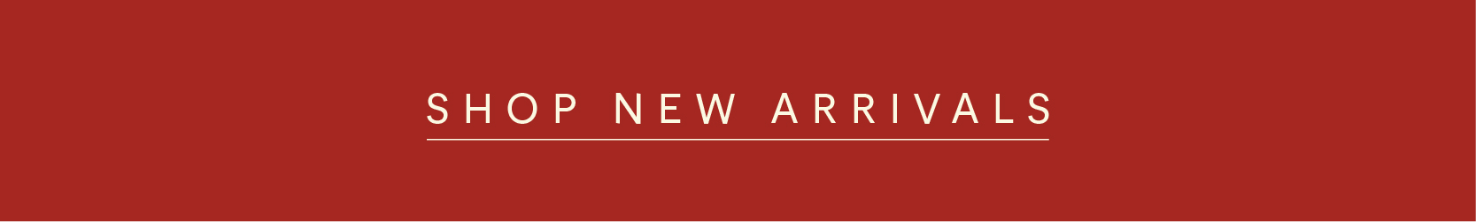 SHOP NEW ARRIVALS