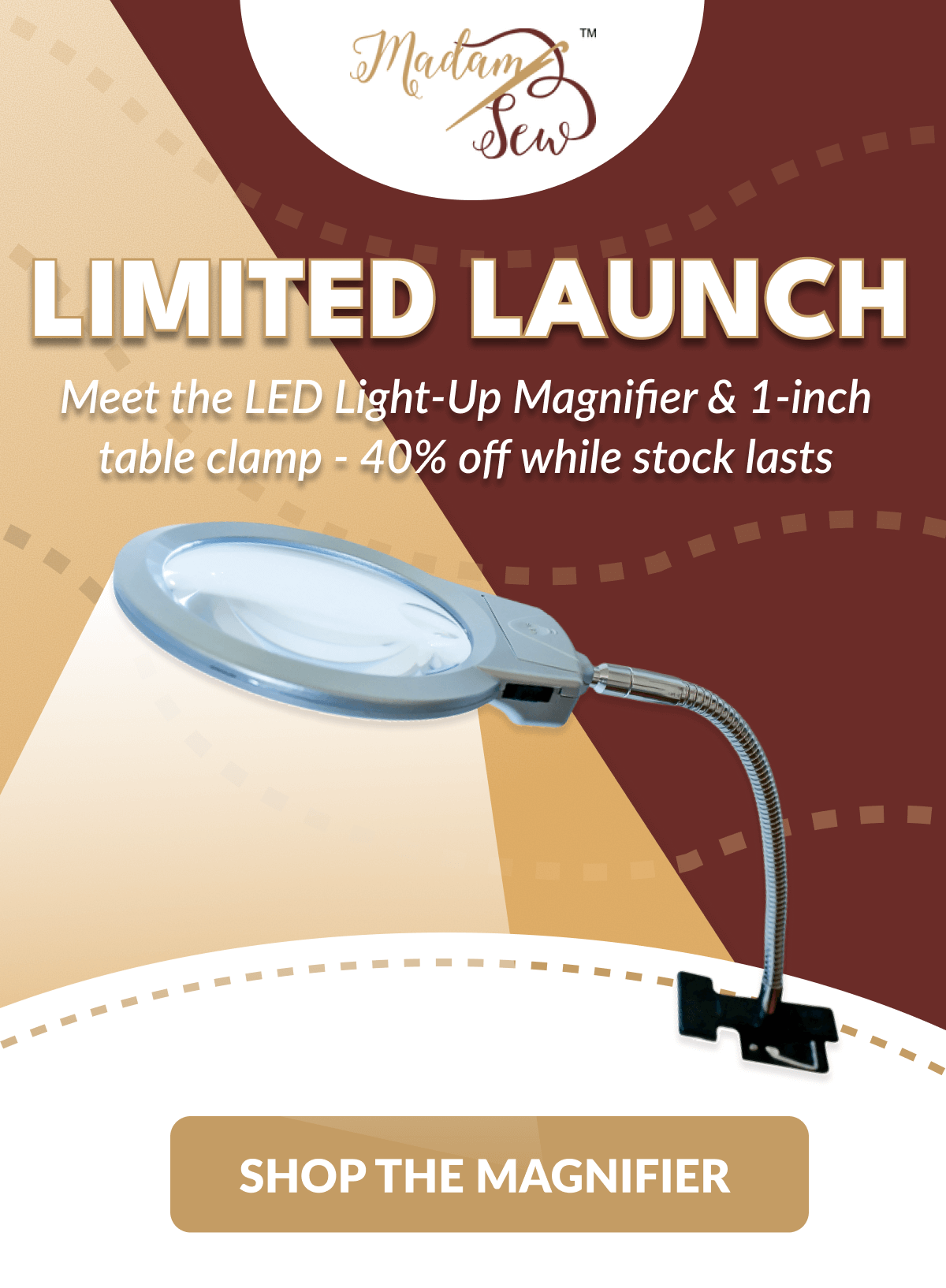 LIMITED LAUNCH | Meet the LED Light-Up Magnifier & 1-inch table clamp - 40% off while stock lasts |[SHOP THE MAGNIFIER]