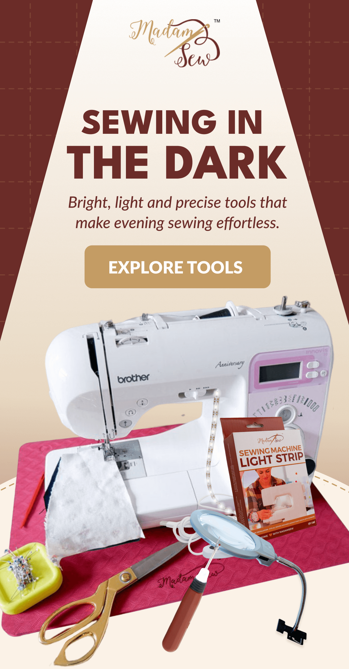 SEWING IN THE DARK | Bright, light and precise tools that make evening sewing effortless. [EXPLORE TOOLS]