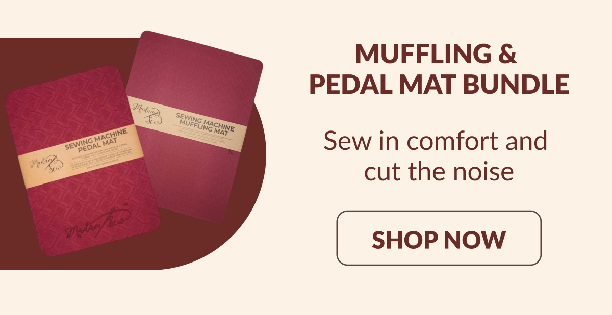 MUFFLING & PEDAL MAT BUNDLE | Sew in comfort and cut the noise [SHOP NOW]