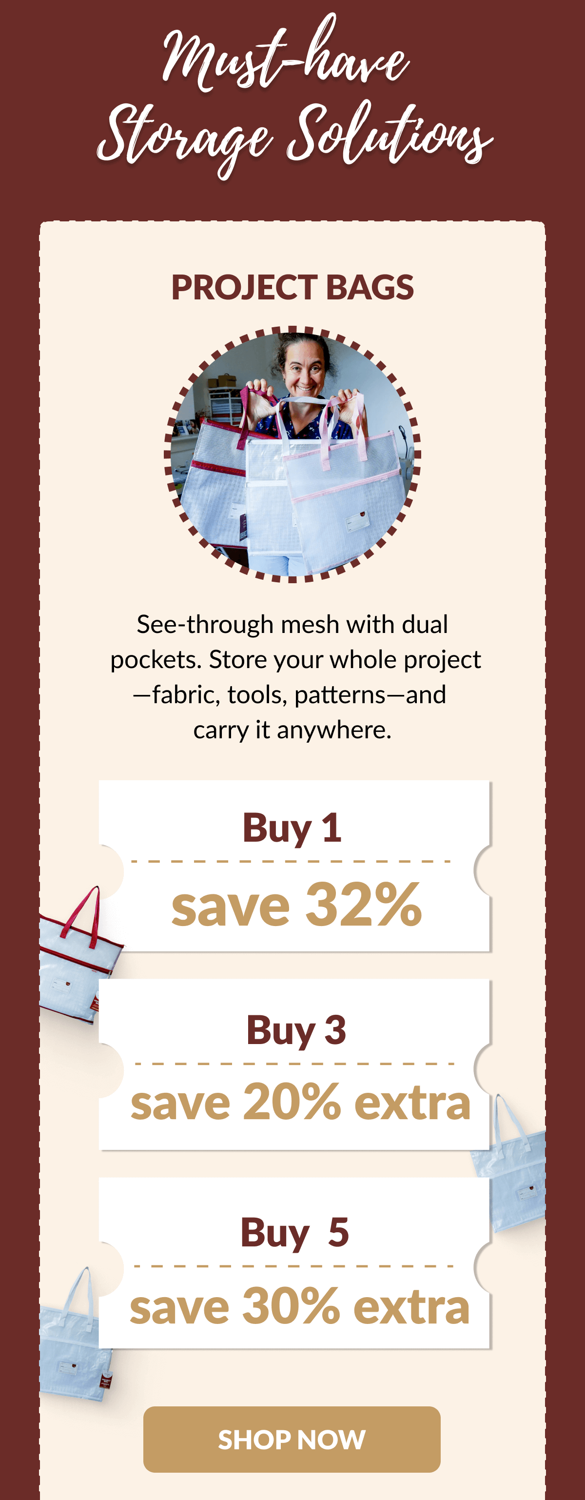 Must have Storage Solutions | PROJECT BAGS | See-through mesh with dual pockets. Store your whole project -fabric, tools, patterns-and carry it anywhere. | Buy 1 save 32% | Buy 3 save 20% extra | Buy 5 save 30% extra [SHOP NOW]