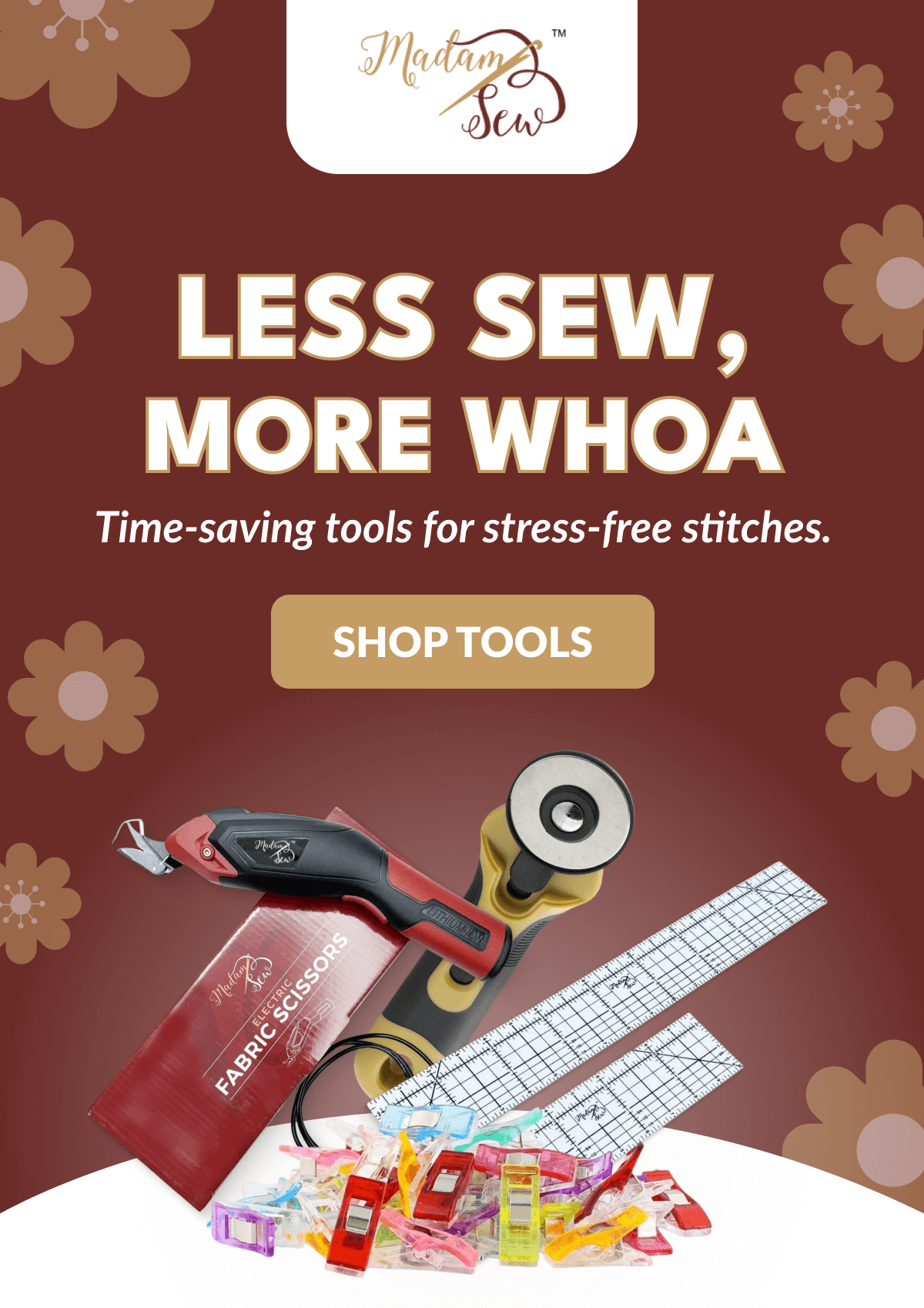 LESS SEW, MORE WHOA | Time-saving tools for stress-free stitches. [SHOP TOOLS]