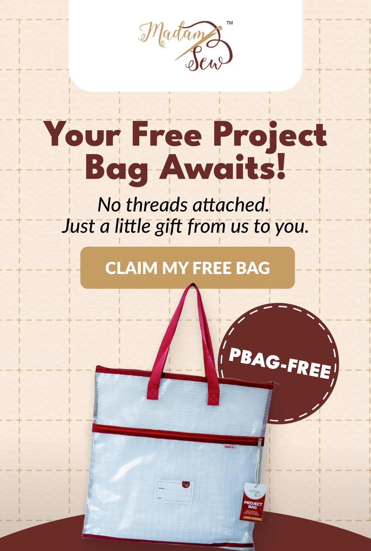 Your Free Project Bag Awaits! | No threads attached. Just a little gift from us to you. [CLAIM MY FREE BAG]