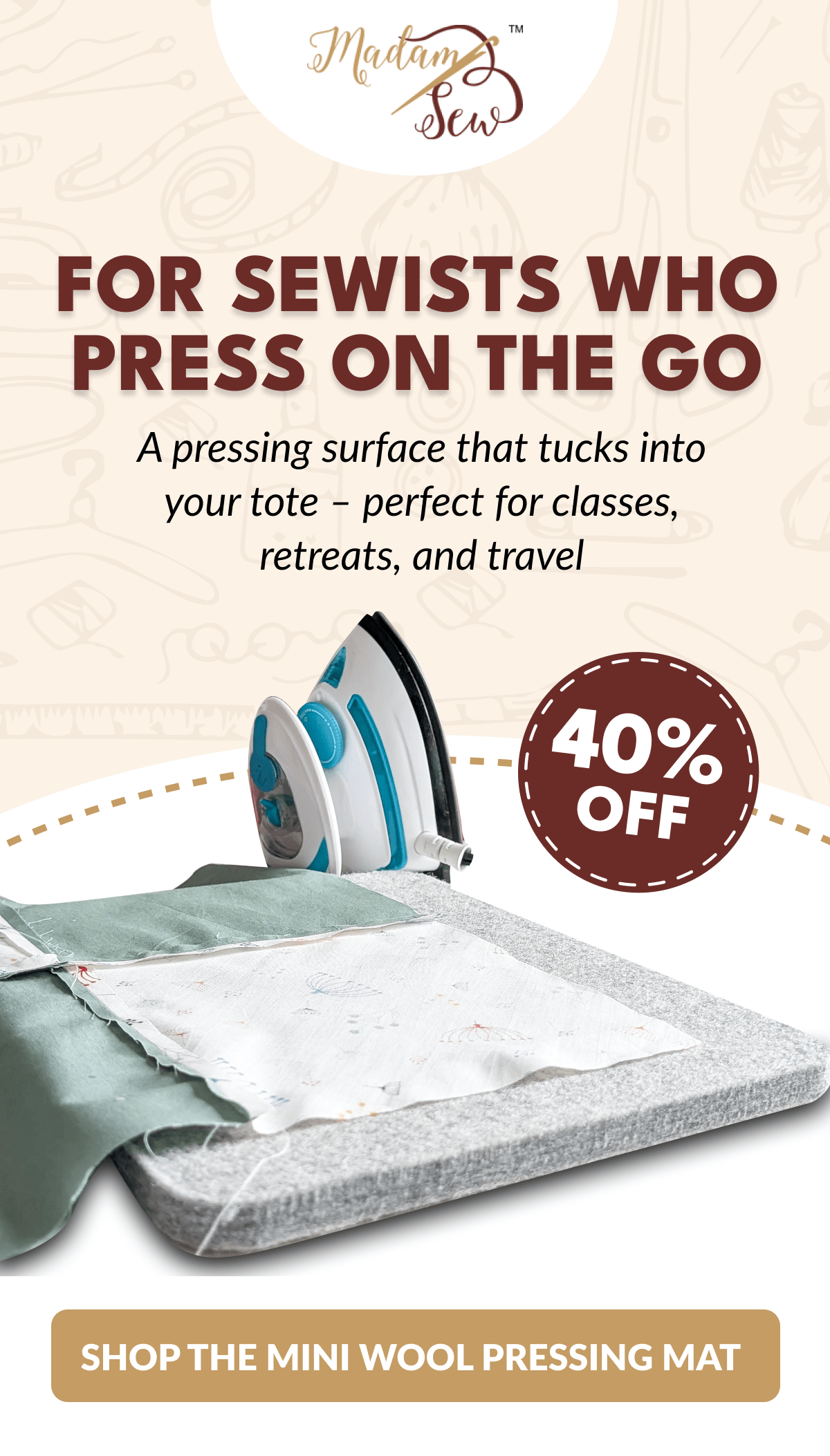 FOR SEWISTS WHO PRESS ON THE GO | A pressing surface that tucks into your tote - perfect for classes, retreats, and travel [SHOP THE MINI WOOL PRESSING MAT]