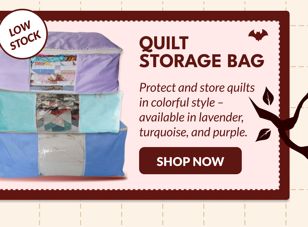 QUILT STORAGE BAG | Protect your quilts in your favorite [SHOP NOW]