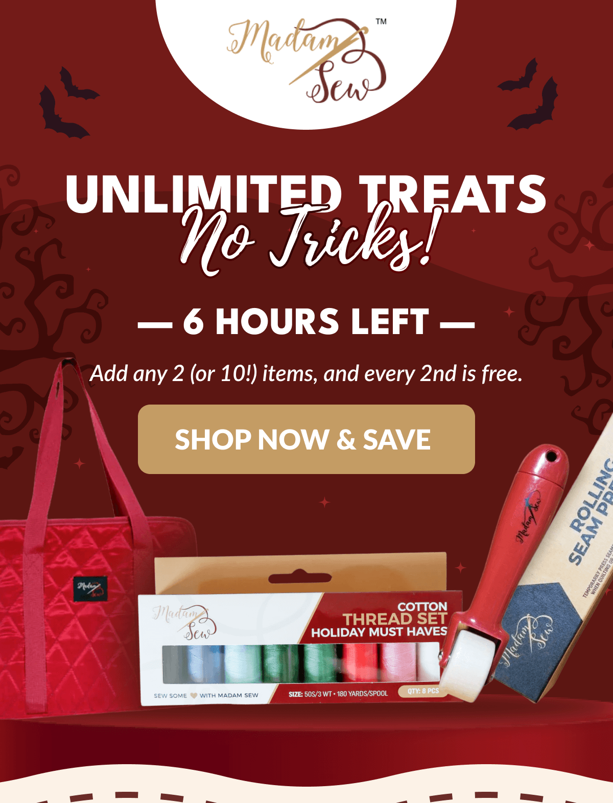 UNLIMITED TREATS No Tricks! - | 24 HOURS LEFT - Add any 2 (or 10!) items, and every 2nd is free. [SHOP NOW & SAVE]