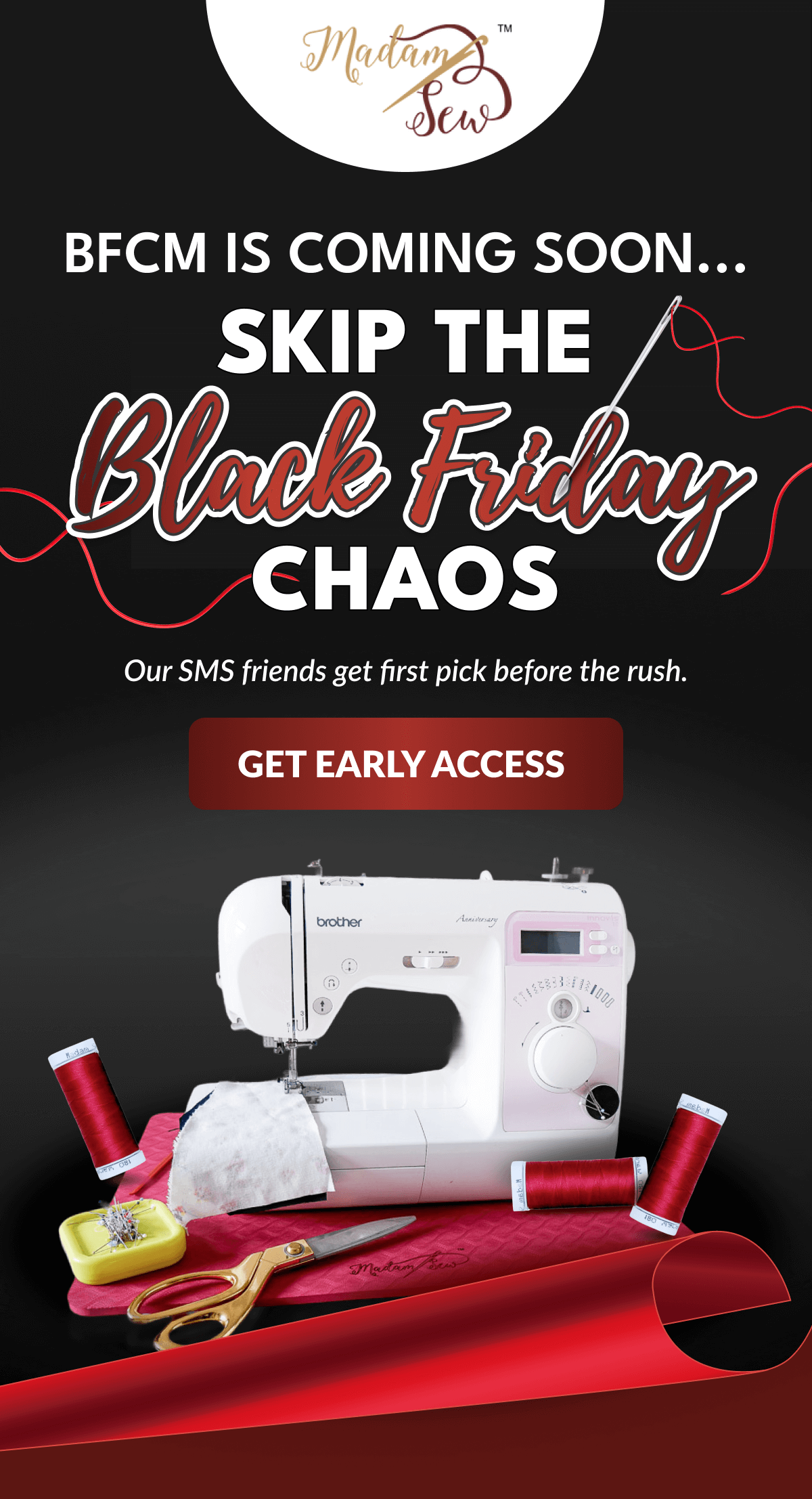 BFCM IS COMING SOON... SKIP THE Black Friday CHAOS | Our SMS friends get first pick before the rush. [GET EARLY ACCESS]