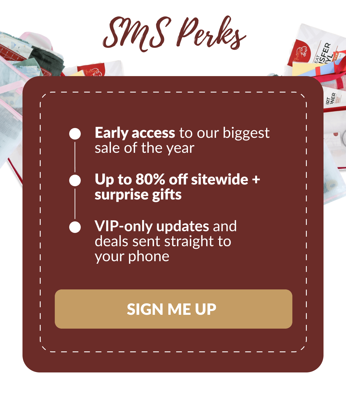 SMS Perks | Early access to our biggest sale of the year | Up to 80% off sitewide + surprise gifts | VIP-only updates and deals sent straight to your phone [SIGN ME UP]