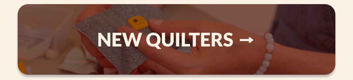 [NEW QUILTERS]
