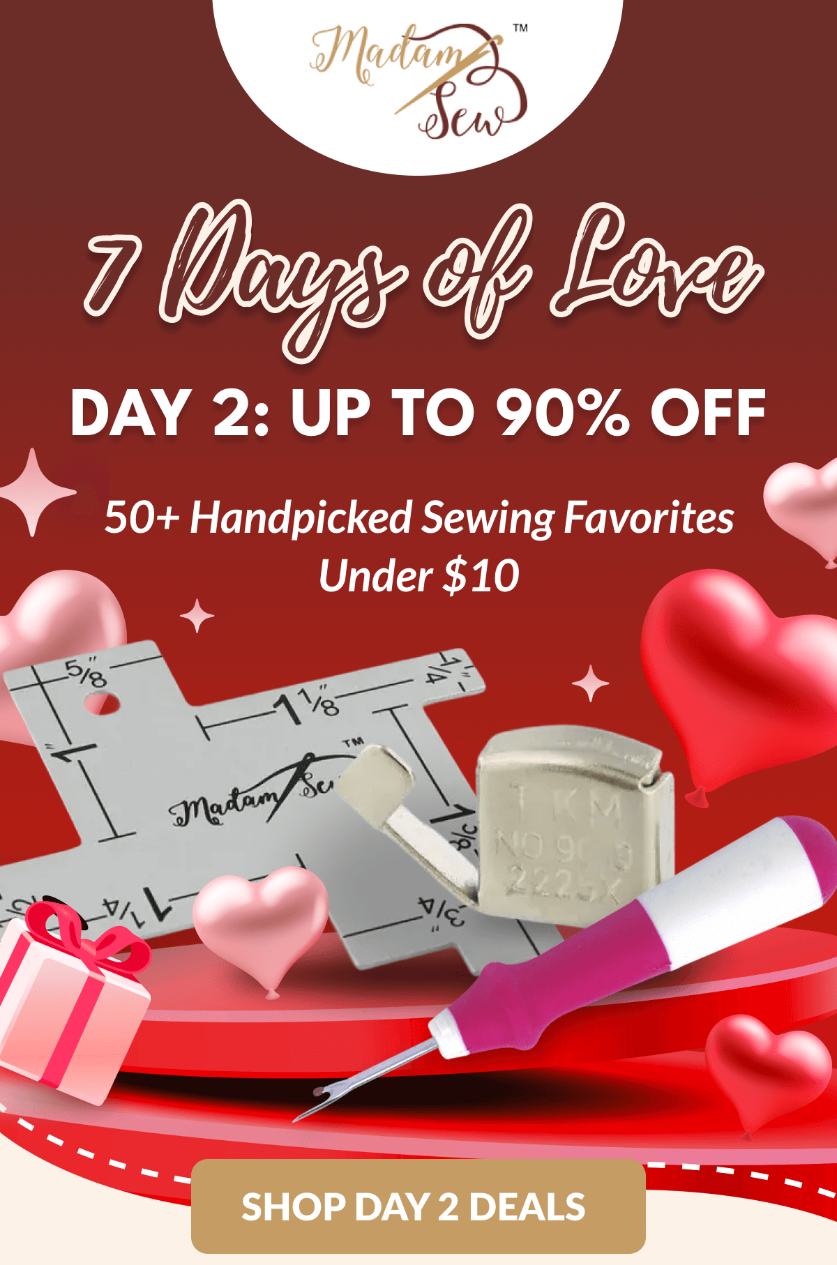 7 Doys of Love DAY 2: UP TO 90% OFF | 50+ Handpicked Sewing Favorites Under $10 [SHOP DAY 2 DEALS]