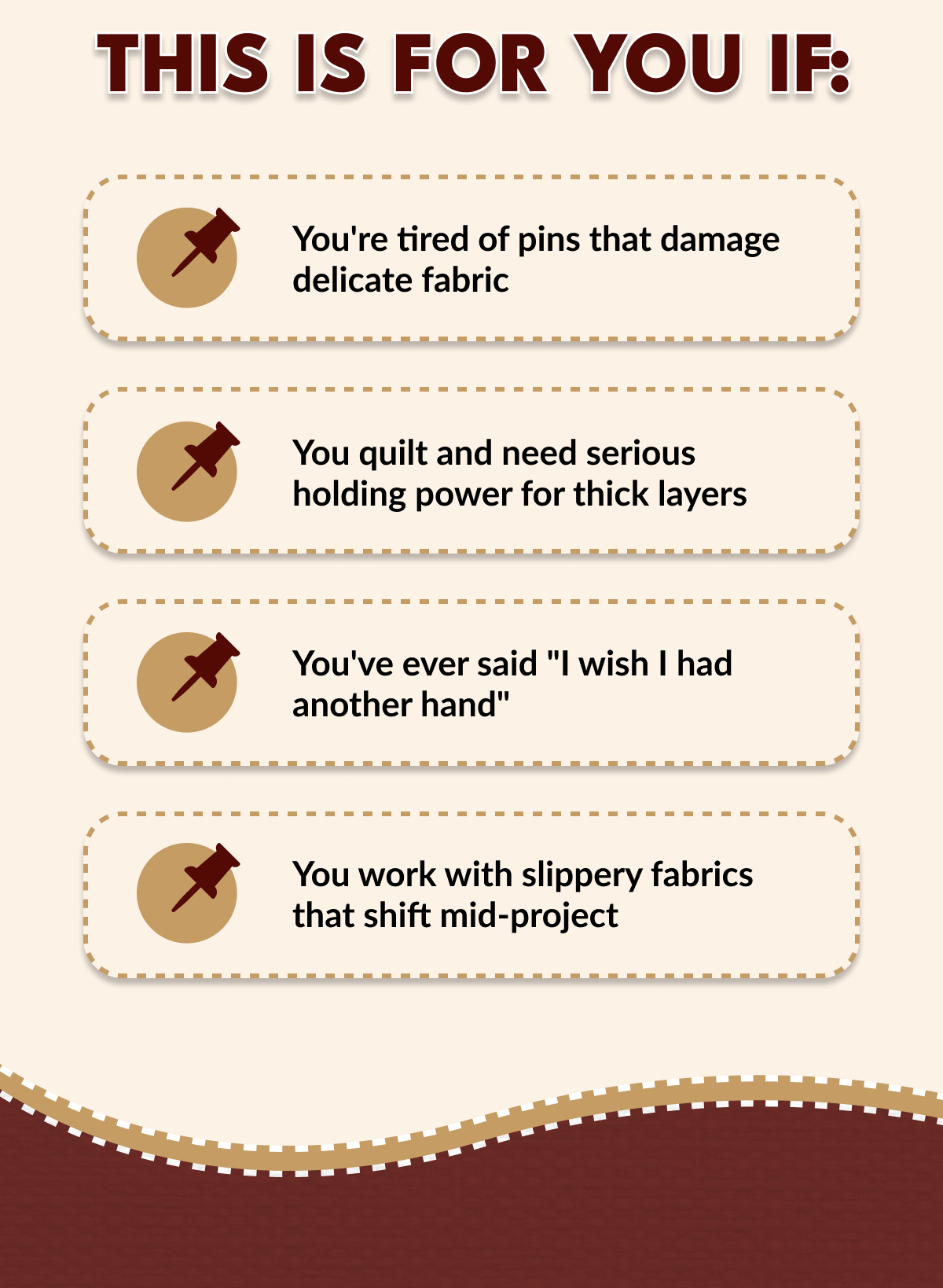 THIS IS FOR YOU IF: | You're tired of pins that damage delicate fabric | You quilt and need serious holding power for thick layers | You've ever said 