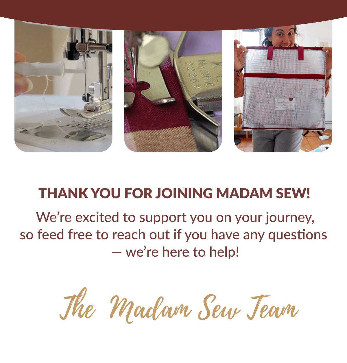 THANK YOU FOR JOINING MADAM SEW! | We're excited to support you on your journey, so feed free to reach out if you have any questions — we're here to help! | The Madam Sew Jean