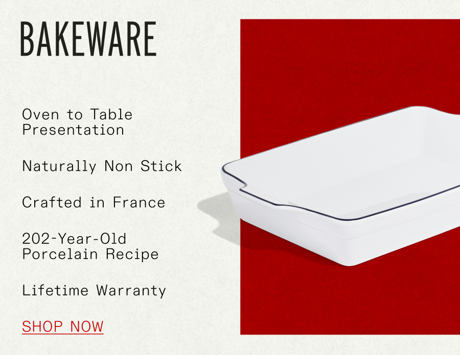 Bakeware: Oven to table presentation, naturally non stick, crafted in France, 202 year old porcelain recipe, lifetime warranty