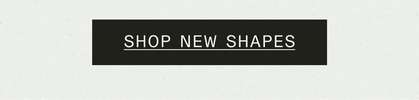 Shop New Shapes