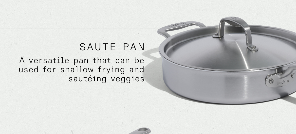 saute pan A versatile pan that can be used for shallow frying and sautéing veggies