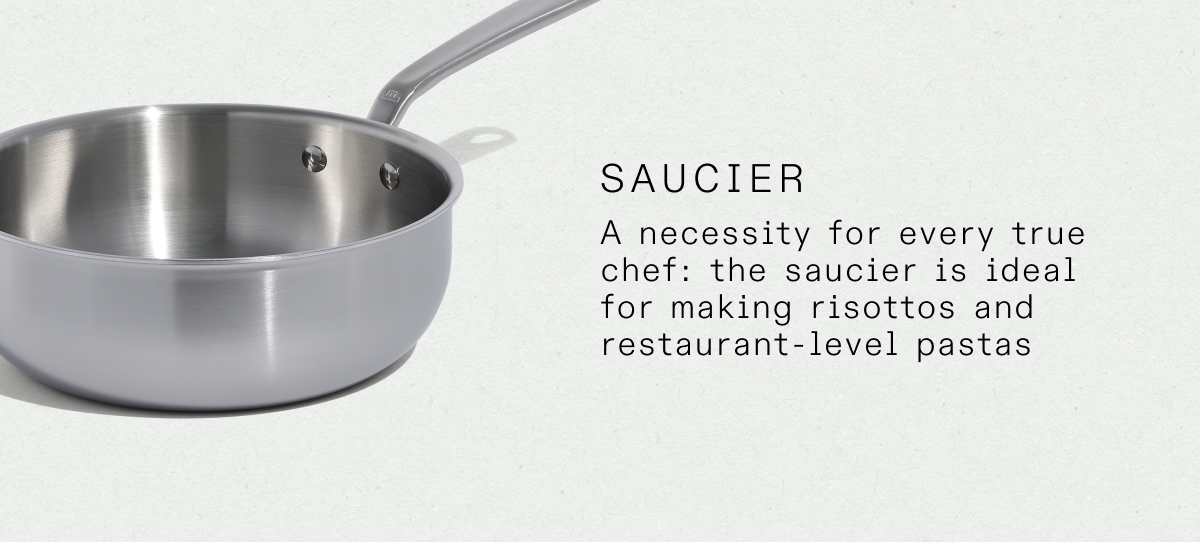 saucier A necessity for every true chef: the saucier is ideal for making risottos and restaurant-level pastas