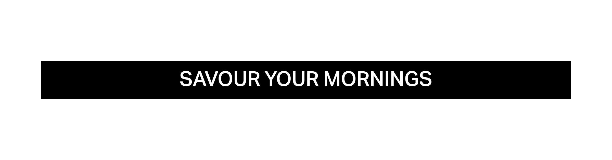 Savour Your Mornings