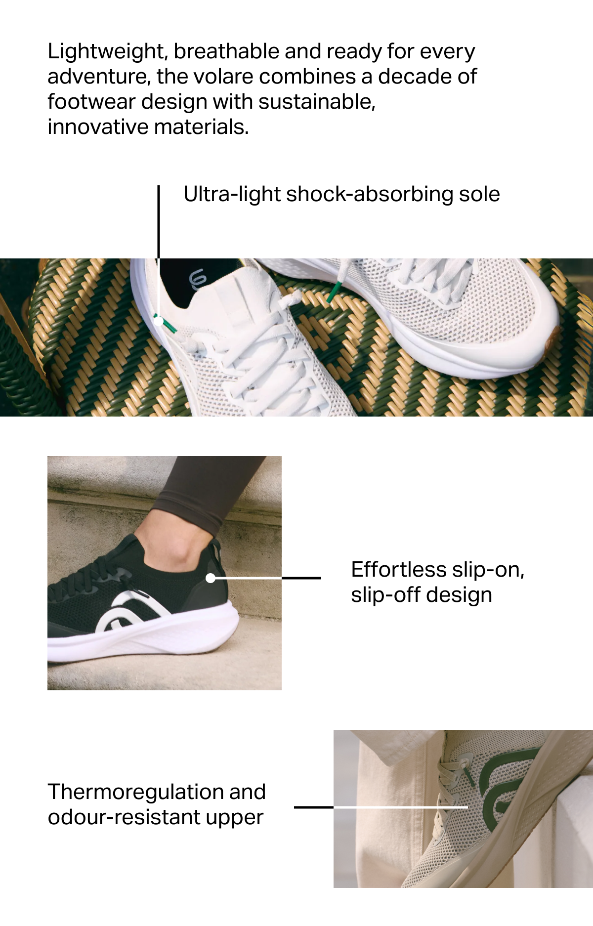 Lightweight, breathable and ready for every adventure, the volare combines a decade of footwear design with sustainable, innovative materials.