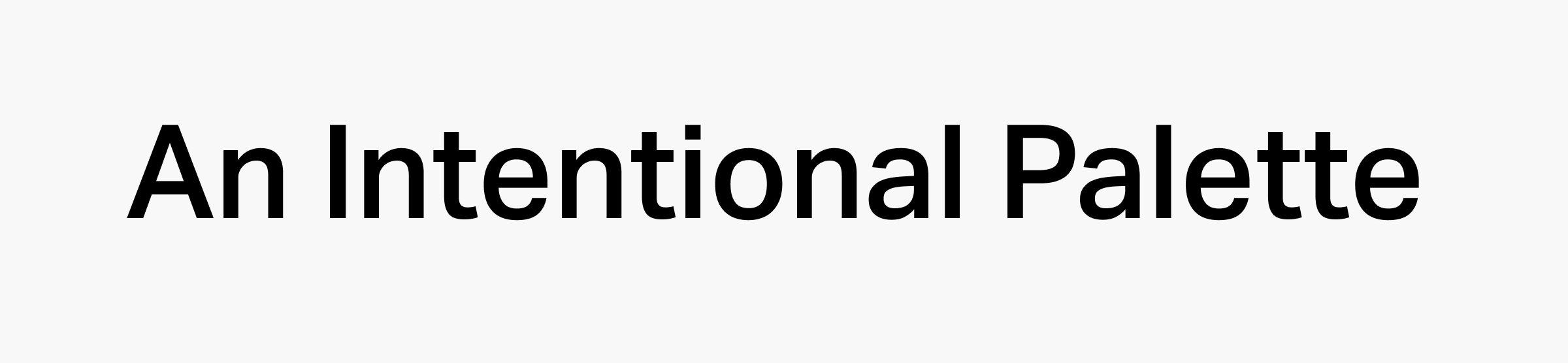An Intentional Palette