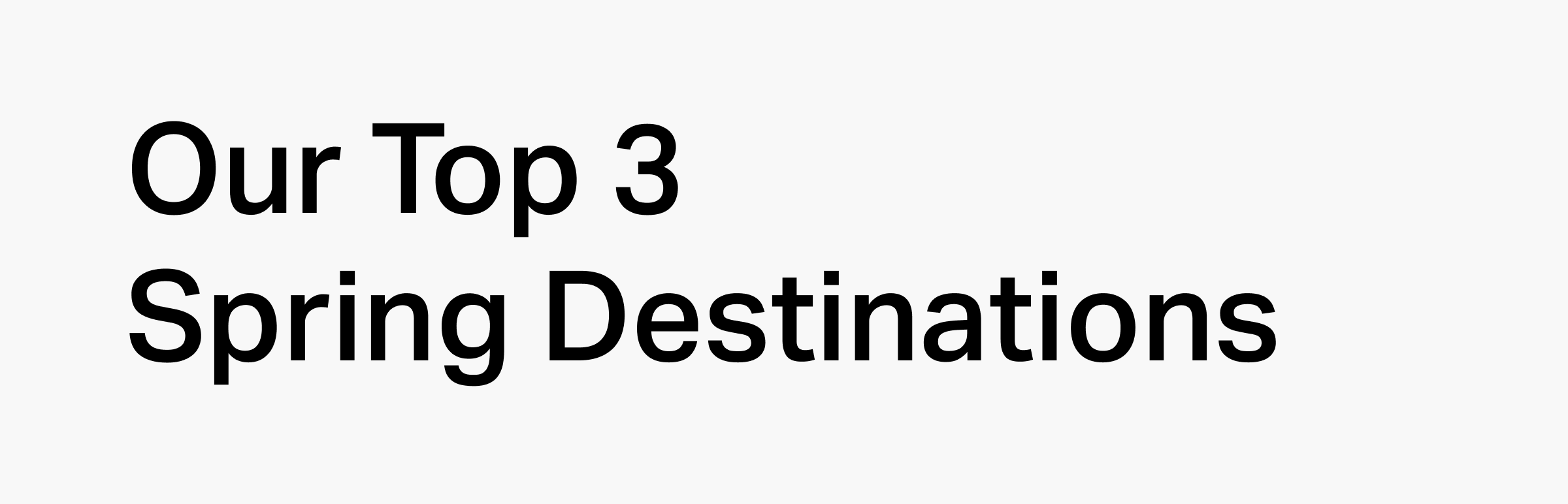 Our Top 3 Spring Destinations
