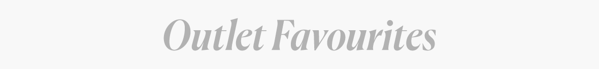 Outlet Favourites