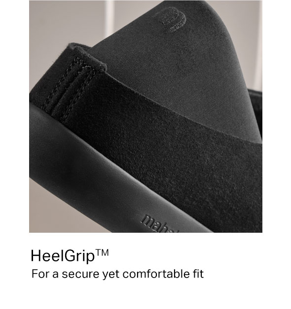 HeelGrip - for a secure yet comfortable fit