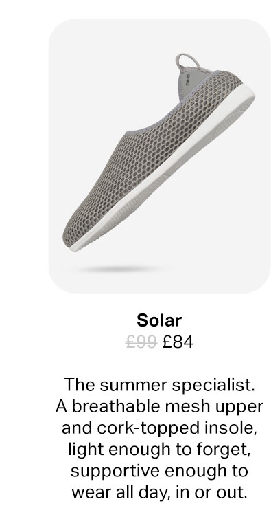 The summer specialist. A breathable mesh upper and cork-topped insole, light enough to forget, supportive enough to wear all day, in or out.