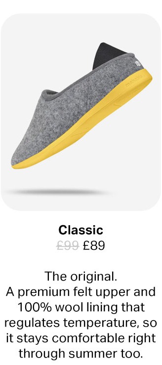The original. A premium felt upper and 100% wool lining that regulates temperature, so it stays comfortable right through summer too.