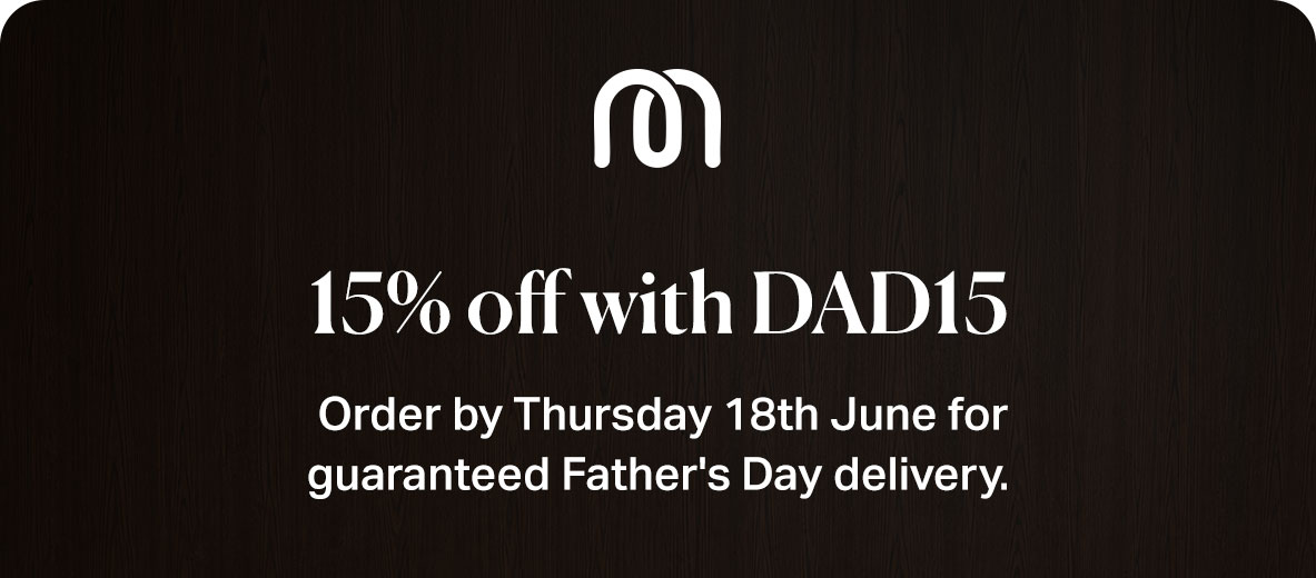 Order by Thursday 18th June for guaranteed Father's Day delivery.