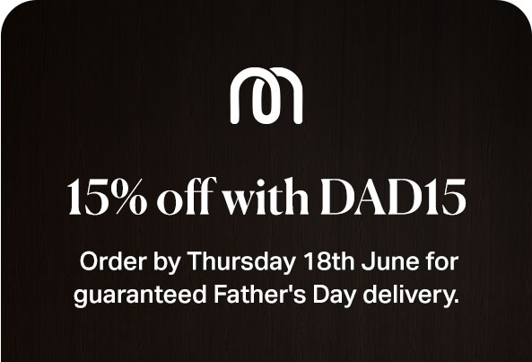 Order by Thursday 18th June for guaranteed Father's Day delivery.