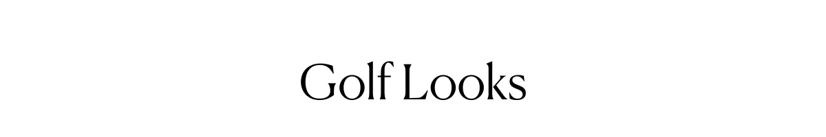 Golf Looks