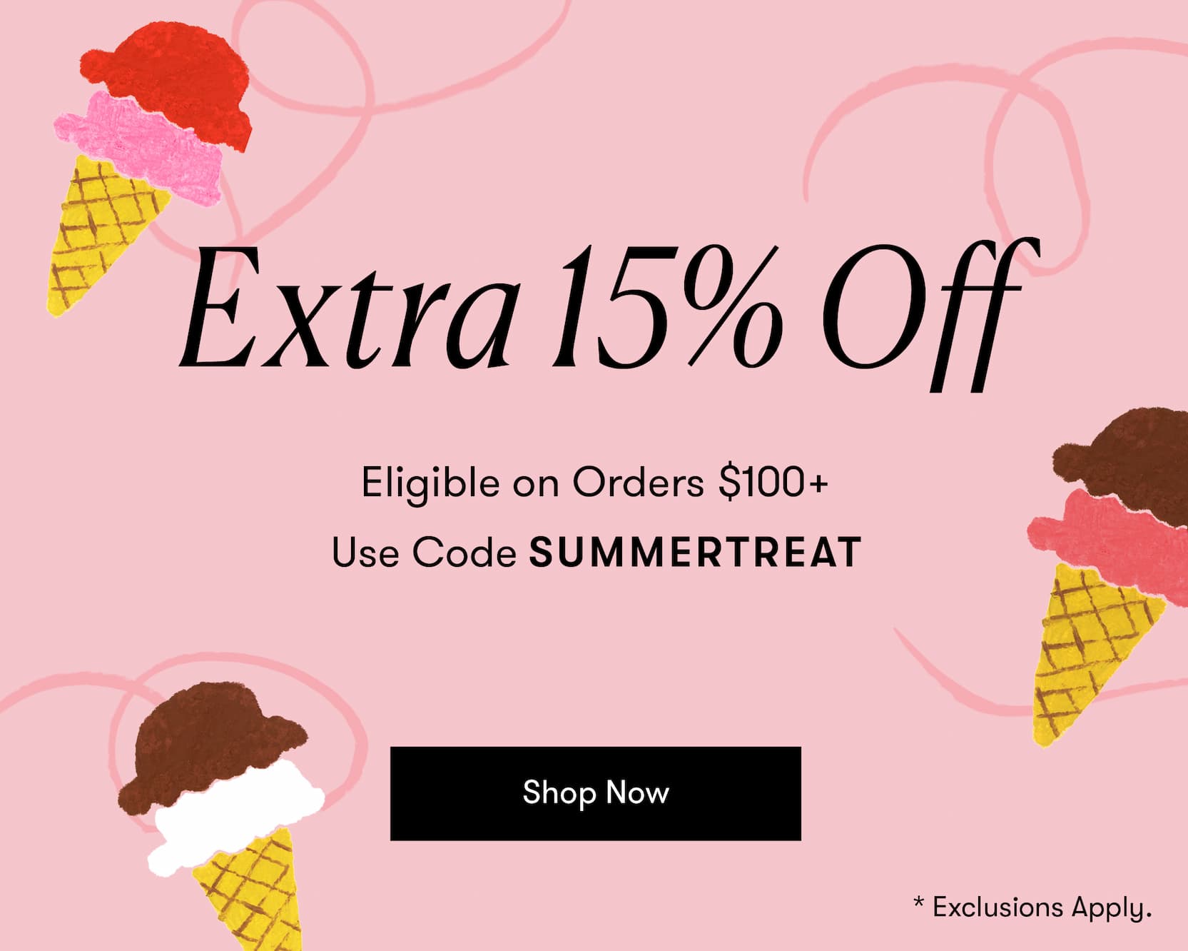 Extra 15% Off on Orders $100+, Plus Free Shipping. Use code: SUMMERTREAT