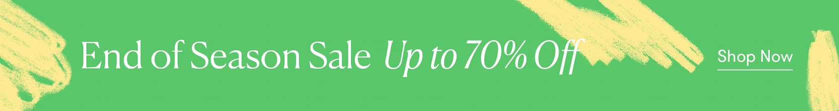 End of Season Sale Up to 70% Off - Shop Now