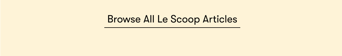 Browse All Le Scoop