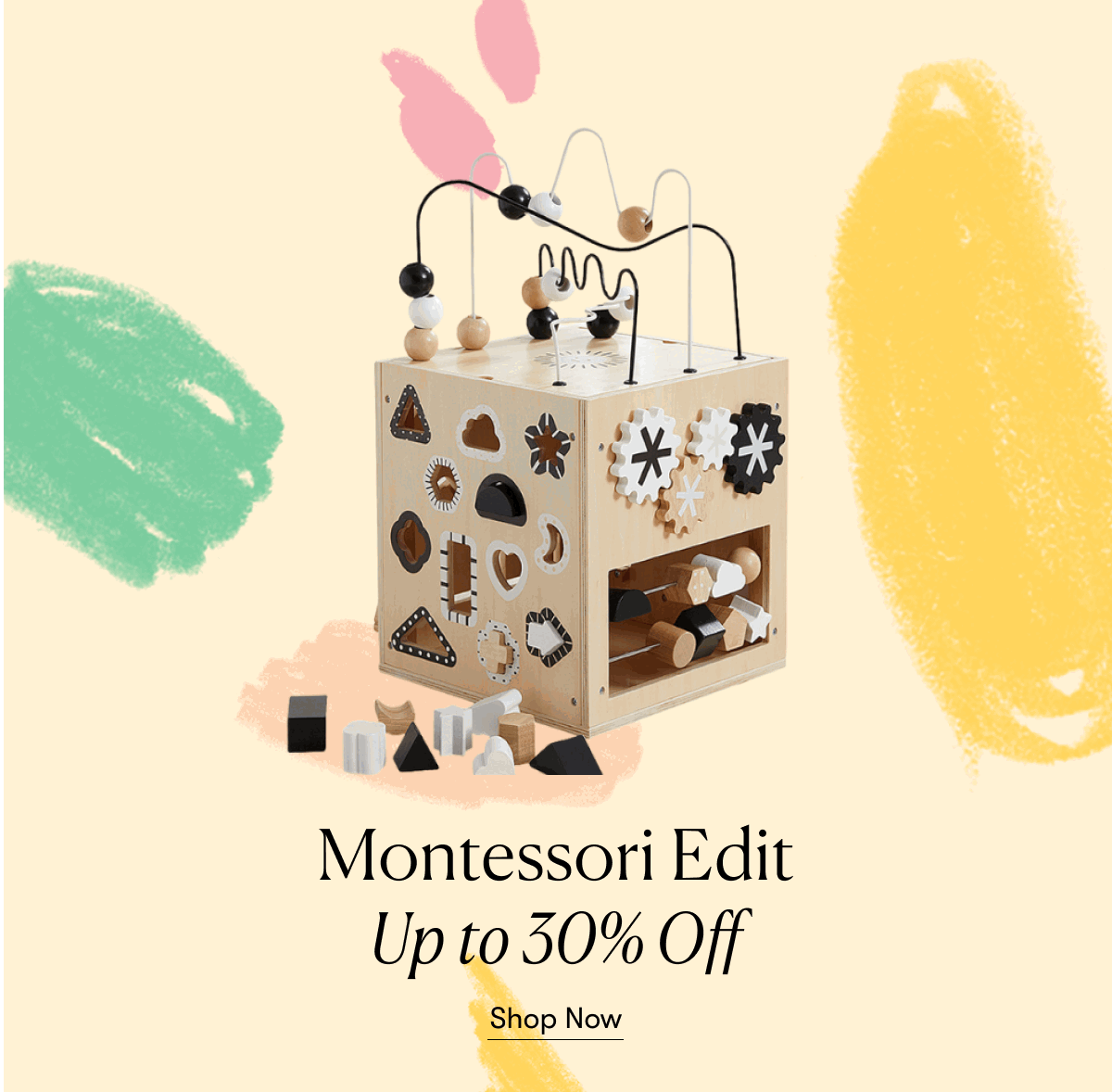Up to 30% Off the Montesorri Edit
