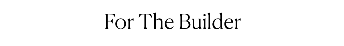 For The Builder