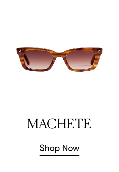 MACHETE