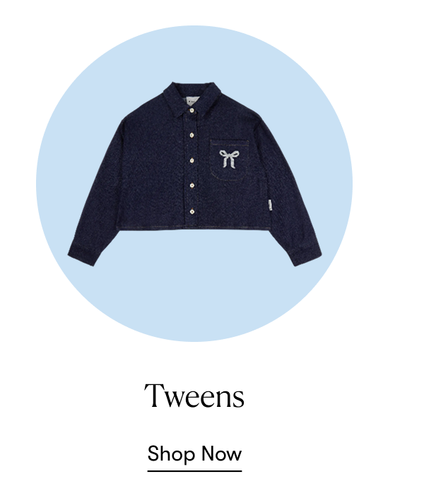 Tweens