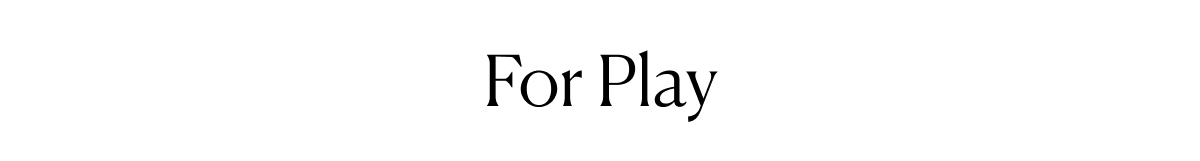 For Play