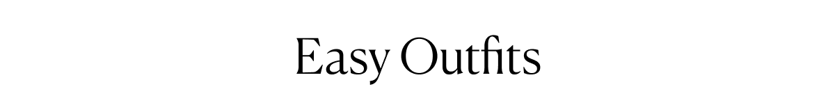 Easy Outfits