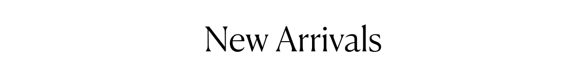 New Arrivals