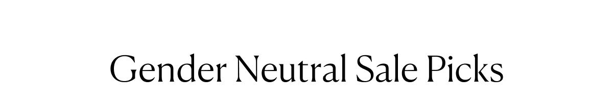 Gender Neutral Sale Picks 