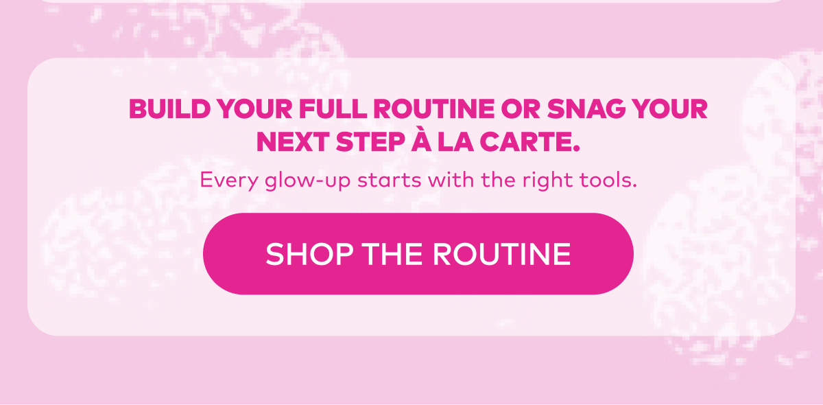 Shop the routine