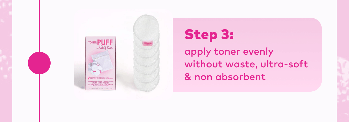 Step 3: apply toner evenly
