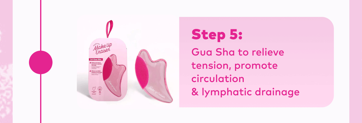 Step 5: Gua Sha to relieve tension
